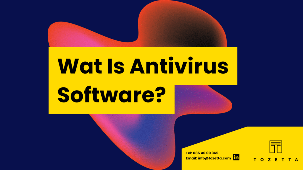 Antivirussoftware is erg belangrijk voor je cyber security.