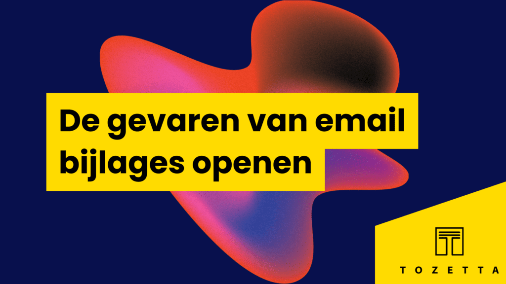 Wat zijn de gevaren van email bijlages openen?